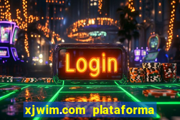 xjwim.com plataforma login entrar